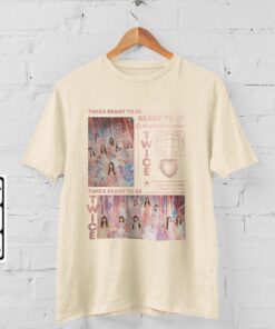 Twice Shirt , Twice Ready To Be Shirt