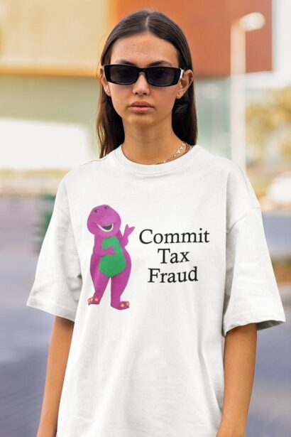 Commit Tax Fraud Shirt