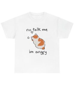 No Talk Me I'm Angry Shirt, Funny Cat Shirt