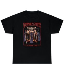 Worship Coffee The Dark Lord Shirt