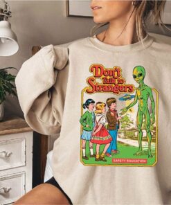 Don't Talk To Strange Aliens Shirt