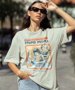 Stupid People Shirt