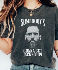 Jack Smith Shirt, Jack Smith Shirt, Somebody's Gonna Get Jacked-up Shirt