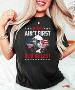 Comfort Colors If You Ain't First You Are Last Shirt, 4th of July Shirt