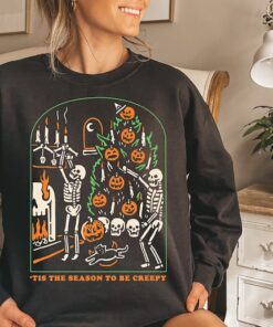 Tis the Season to be Creepy Sweatshirt, Skeleton halloween