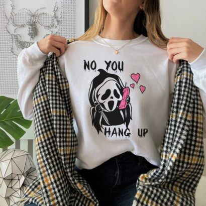 Ghost Face Shirt, Scream No You Hang Up T-Shirt, Ghostface Hoodie