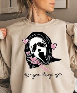 No You Hang Up Sweatshirt,Ghostface Valentine Shirt