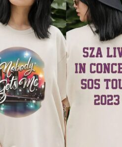 SZA Tour Shirt, Sos Tour 2023 Shirt, Nobody Gets Me SZA Live In Concert Sos Tour 2023 Tee