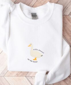 Silly Goose Sweatshirt, Silly Goose Shirt