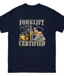 Forklift Certified T-Shirt - Funny Forklift Shirt