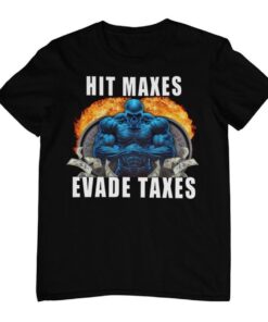 Hit Maxes Evade Taxes - Funny Gym Shirt