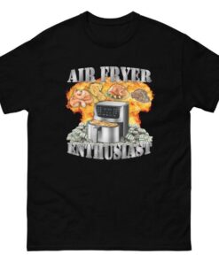 Air Fryer Enthusiast Shirt - Oddly Specific Meme T-Shirt