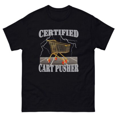 Certified Cart Pusher Shirt - Funny Work Shirt