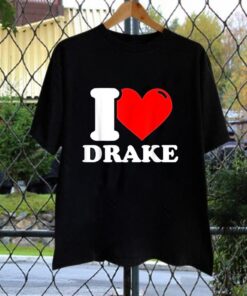 I love Drake T-Shirt