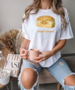 Bread Sheeran Meme Shirt, Ed Sheeran Tour Music 2023 Shirt