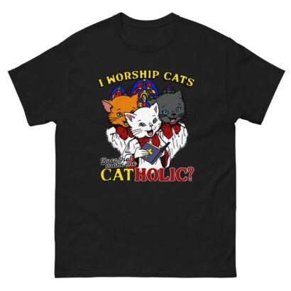 I Worship Cats shirt, Does That Make Me Catholic shirt, cat shirt