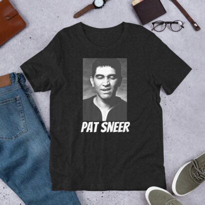 Pat smear shirt, Pat Sneer Smear shirt, Pat Sneer shirt