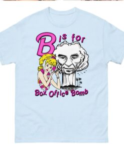 B Is For Box Office Bomb tshirt, Barbie tshirt