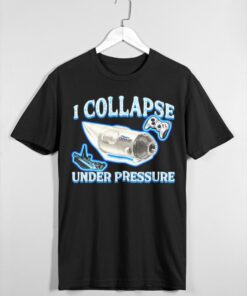 I Collapse Under Pressure Shirt