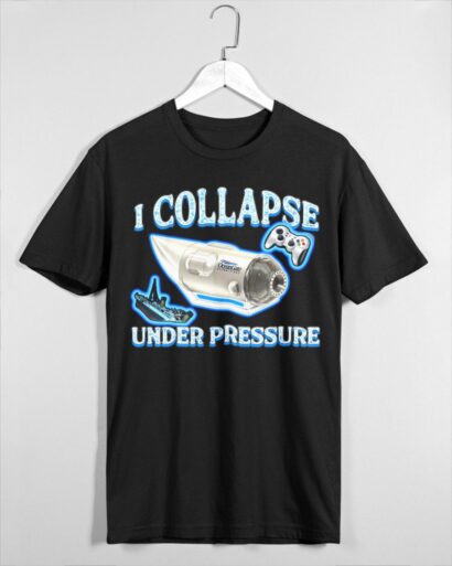 I Collapse Under Pressure Shirt