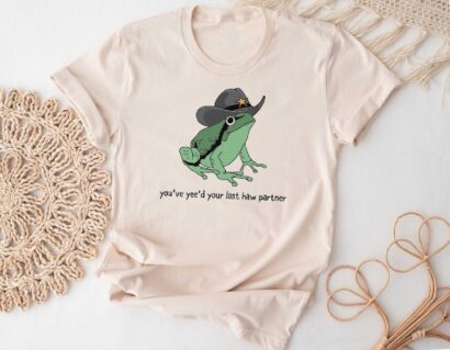 You Just Yee'd Your Last Haw Shirt, Cowboy Frog Meme Shirt Gift Idea, Trendy Giddy Up Country Toad Lover Tee