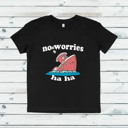 No Worries Women’s shirt, No Worries tshirt