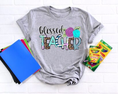 Blessed Teacher Inspirational Shirts, Back To School Shirt, First Grade Teacher Shirts