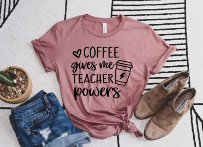 Coffee Gives Me Teacher Powers T-shirt, Teacher Appreciation Shirt, Cute Teacher Shirt