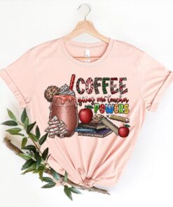 Coffee Gives Me Teacher Powers T-shirt, Teacher Shirt, Teacher Gift, Teacher Life