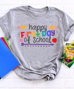First Day Of School Shirt - Happy First Day Of School Shirt - Teacher Shirt - Teacher Life Shirt