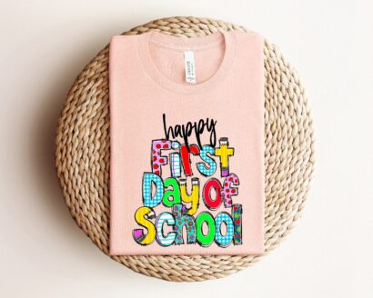 First Day Of School Shirt, Happy First Day Of School Shirt