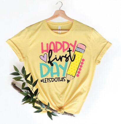 Happy First Day Of School Shirt, Kindergarten Teacher Shirt