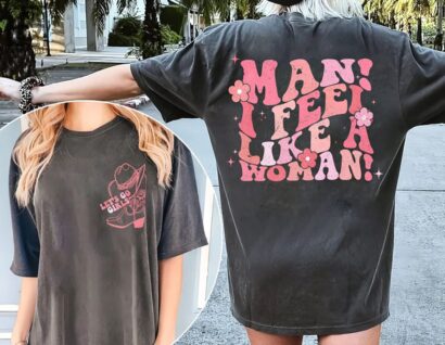 Shania Twain shirt, Man I Feel Like A Woman tshirt, Shania Tour shirt