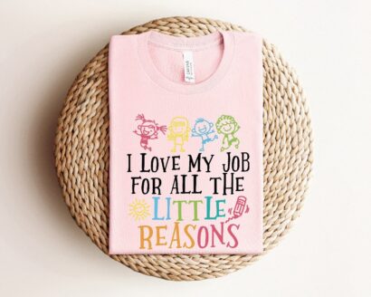 I Love My Job For All The Little Reasons Shirt