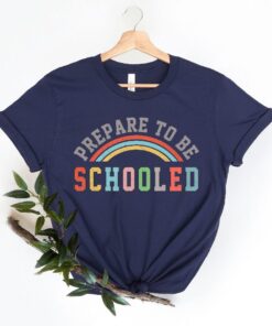 Prepare To Be Schooled Shirts, Teach Love Inspire Shirt, Back To School Shirt