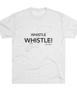 Whistle Roy Kent Shirt, Ted Lasso Shirt, Roy Kent Ted Lasso