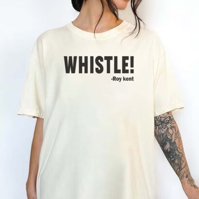 Whistle Roy Kent T-shirt, Funny Roy Kent T-Shirt, Comfort colors shirt