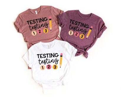 Testing Shirt, Teacher Shirts, State Testing Shirt