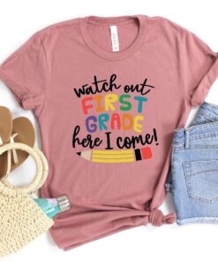 Watch Out First Grade Here I Come Shirt, Back To School Shirt, First Grade Teacher Tee