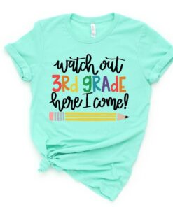 Watch Out Third Grade Here I Come Shirt, First Grade Teacher Tee