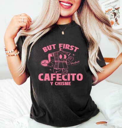 Cafecito Y Chisme Tee, Camisa Latina, Regalos Para Mama Shirt