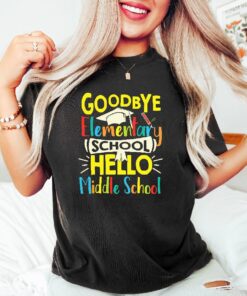 Goodbye Elementary Hello Middle School, End Of School Shirt, Happy Last Day Of School Shirt