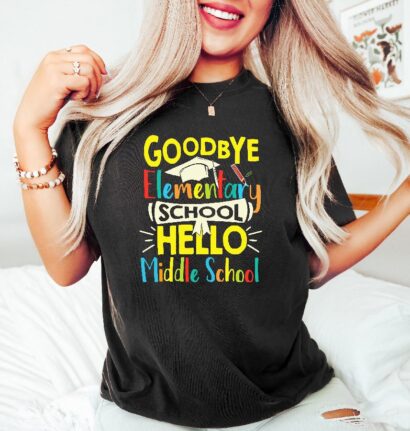 Goodbye Elementary Hello Middle School, End Of School Shirt, Happy Last Day Of School Shirt