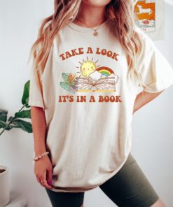 Teacher Appreciation Shirt, Take A Look It's In A Book, Rainbow Teacher Gift