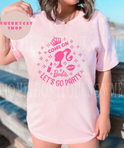 Groovy Come On Barbie Lets Go Party Shirt, Bar.bie Shirt, Bar.bie Life In Plastic Shirt, Bar.bie 72123 Shirt, Groovy Doll Tee