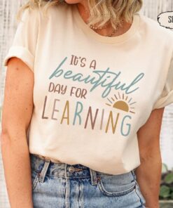 Teacher Shirt, It's A Beautiful Day For Learning, Teacher Motivational Shirt