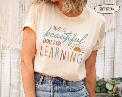 Teacher Shirt, It's A Beautiful Day For Learning, Teacher Motivational Shirt