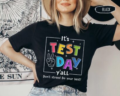 Testing Shirt, Funny Teacher Shirt, Test Day Shirt, Teacher Appreciation Shirt