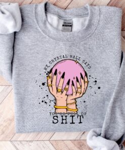 My Crystal Ball Says You’re Full Of Shit Sweatshirt, Retro Halloween Sweatshirt