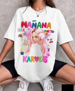 Karol G 2023 tour shirt, Karol G Manana Sera bonito tshirt